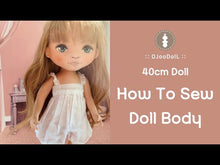 Load and play video in Gallery viewer, 40cm Doll Body Pattern / Stand Doll Body (Flat-footed)
